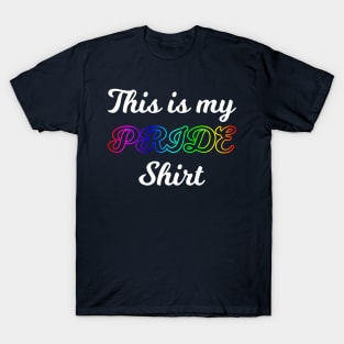 This is my Pride Shirt T-Shirt